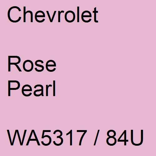 Chevrolet, Rose Pearl, WA5317 / 84U.